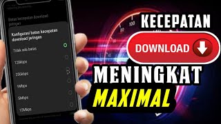 Cara Meningkatkan Kecepatan Download di HP Android Hingga MAXIMAL Lebih Cepat [upl. by Iolanthe]