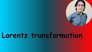 Lec 8 Lorentz transformation [upl. by Joyce964]