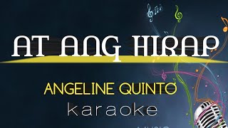 AT ANG HIRAP  BY ANGELINE QUINTO KARAOKE  King karaoke [upl. by Remlap488]