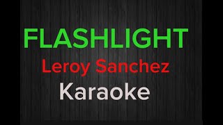 Flashlight Karaoke Leroy Sanchez [upl. by Suckow]