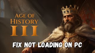 How To Fix Age of History 3 Stuck on Loading Screen  Fix Age of History 3 Not Loading Error On PC [upl. by Pearson]