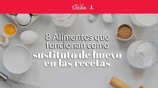 8 Sustitutos del huevo  Cocina Delirante [upl. by Hgielrebma]