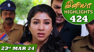 Iniya Serial  EP 424 Highlights  23rd Mar 2024  Alya Manasa  Rishi  Saregama TV Shows Tamil [upl. by Brawner122]