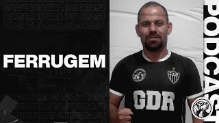 FERRUGEM  CACHORRADA PODCAST 75 [upl. by Anayra]