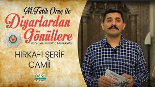 Diyarlardan Gönüllere  Hırkai Şerif Camii [upl. by Yrekcaz]