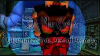 Dr Neo Cortex Ultimate EPIC METAL Remix by Tolkuton [upl. by Elocan]