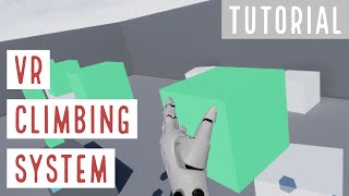 VR Climbing System Tutorial  Unreal Engine 4 [upl. by Leonidas329]