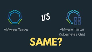 VMware Tanzu vs VMware Tanzu Kubernetes Grid  Whats the difference [upl. by Eissen]