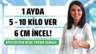 1AYDA 5  10 KİLO VER  6cm İncelten Diyet Listesi  Diyetisyen Ayşe Tuğba Şengel [upl. by Turro]