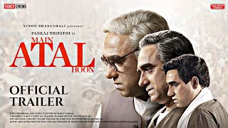 MAIN ATAL HOON Official trailer  Release update  Pankaj tripathi  main atal hoon trailer teaser [upl. by Marozas]