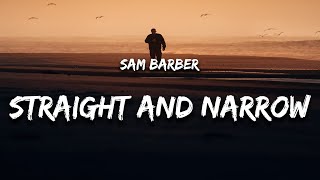 Sam Barber  Straight and Narrow Lyrics [upl. by Farica]