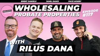 117  Wholesaling Probate Properties With Rilus Dana [upl. by Nail773]