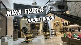 Hajde dodji  Mixa frizer [upl. by Adest413]