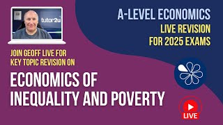 Economics of Inequality and Poverty  ALevel Economics Live Revision 2025 [upl. by Ezequiel836]