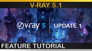 VRay 5 update 1  All Major New Features Explained [upl. by Barcellona]