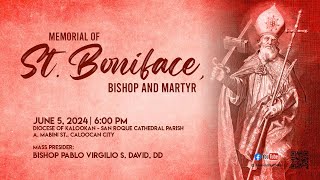 060524  600PM Memorial of Saint Boniface Bishop and Martyr [upl. by Gillmore]