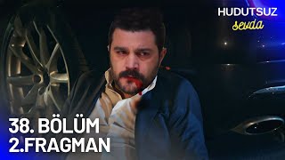 Hudutsuz Sevda 38 Bölüm 2 Fragmanı  FİKRET ÖLME [upl. by Zohara218]