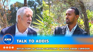 TALK TO ADDIS  REFLECTIONS OF URBAN CONSULTANT ON ADDIS ABABA CORRIDOR [upl. by Alita]