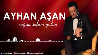 AYHAN AŞAN  SAĞIM SOLUM YALAN Official Lyric Video [upl. by Enid]