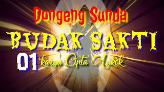 Dongeng Sunda BUDAK SAKTI part01 [upl. by Vachill]