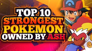 Top 10 Strongest Pokemon Owned by Ash WZactoshi [upl. by Irreg]