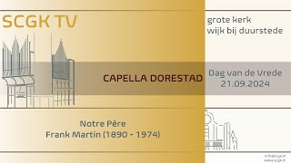 Capella Dorestad  Zingen voor Vrede Notre Père Frank Martin [upl. by Vivianne]