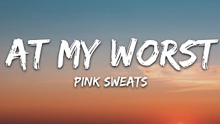 Playlist  Pink Sweat  At My Worst Lyrics  Vibe Song [upl. by Innavoij]