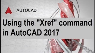 Using the Xref command in AutoCAD 2017 [upl. by Ayatnwahs]