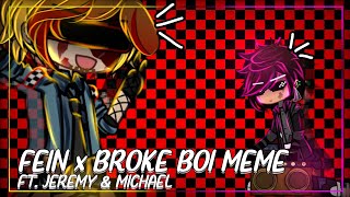 FEIN x BROKE BOI 🔥🙏  MEME  FT JEREMY amp MICHAEL  FNaF  SILVKYLE [upl. by Akkeber]