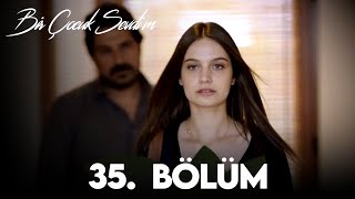 Bir Çocuk Sevdim 35 Bölüm FULL HD [upl. by Rednasyl51]