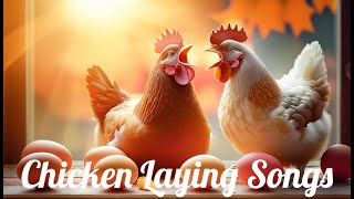 Chicken Laying Songs [upl. by Bury309]