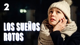 Los sueños rotos  Capítulo 2  Película romántica en Español Latino [upl. by Yraeg]