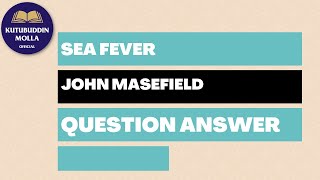 Sea Fever By John Masefield Question Answer by Kutubuddin Molla [upl. by Kcirddor]