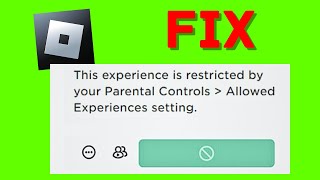 Fix Roblox this experience is restricted by your parental controls allowed experiences setting [upl. by Hamimej]