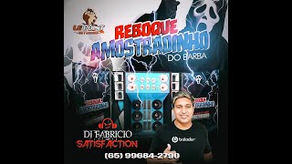 💿 REBOQUE AMOSTRANDINHO DO BARBA LAMBADÃO  DJ FABRÍCIO SATISFACTION 065 996842790 [upl. by Erapsag393]