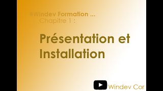 Présentation générale de WINDEV amp Procédure dinstallation  TUTORIEL 1  Windows [upl. by Allsun]