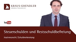 Restschuldbefreiung und Steuerschulden Werden Steuerschulden von der Insolvenz umfasst [upl. by Lucina962]