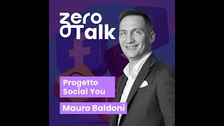 Zero Talk 06 🎙️SocialYou con Mauro Baldoni [upl. by Davenport]