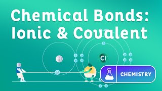 Chemical Bonds Ionic and Covalent [upl. by Buckels315]