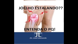 Joelho estalando  Saiba o porque seu joelho estala assistindo nosso vídeo Dr José Leonardo [upl. by Assillim]