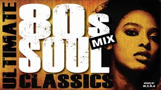 THE ULTIMATE 80s SOUL CLASSICS MIX [upl. by Odlonra257]