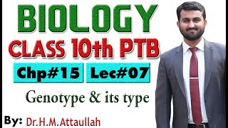 Genotype and its types  Chapter  15  Biology Class 10th  Lec 07 [upl. by Eisler709]