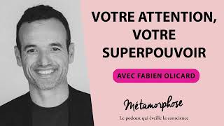 Votre attention votre superpouvoir avec Fabien Olicard [upl. by Saree577]