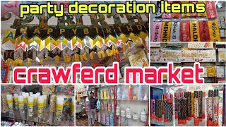 😱सिर्फ 1 ₹ से पार्टी डेकोरेशन के आइटम्स crawford market decorative itembirthday accessories vlogs [upl. by Goldwin]