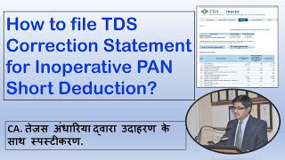 How to file TDS Correction Statement for Inoperative PAN Short Deduction  TDS TCS Revised Return [upl. by Howlond487]