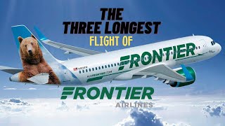 These are the three longest flight of Frontier [upl. by Lleon562]