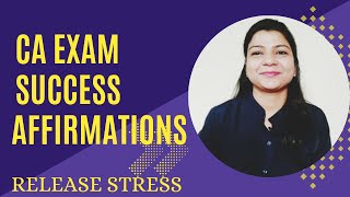 CA Exam success Affirmations  Exam Affirmation  Positive Affirmation for CA StudentCA Exam Stress [upl. by Ardnohs]