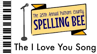 The I Love You Song  The 25th Annual Putnam County Spelling Bee  Piano Accompaniment Track [upl. by Helban709]