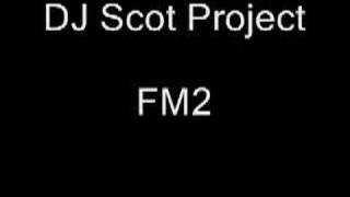 DJ Scot Project  FM2 [upl. by Elac]