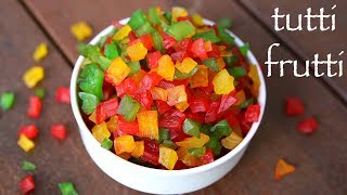 tutti frutti recipe  टूटी फ्रूटी रेसपी  how to make tutti frutti  tutty fruity [upl. by Dominique]